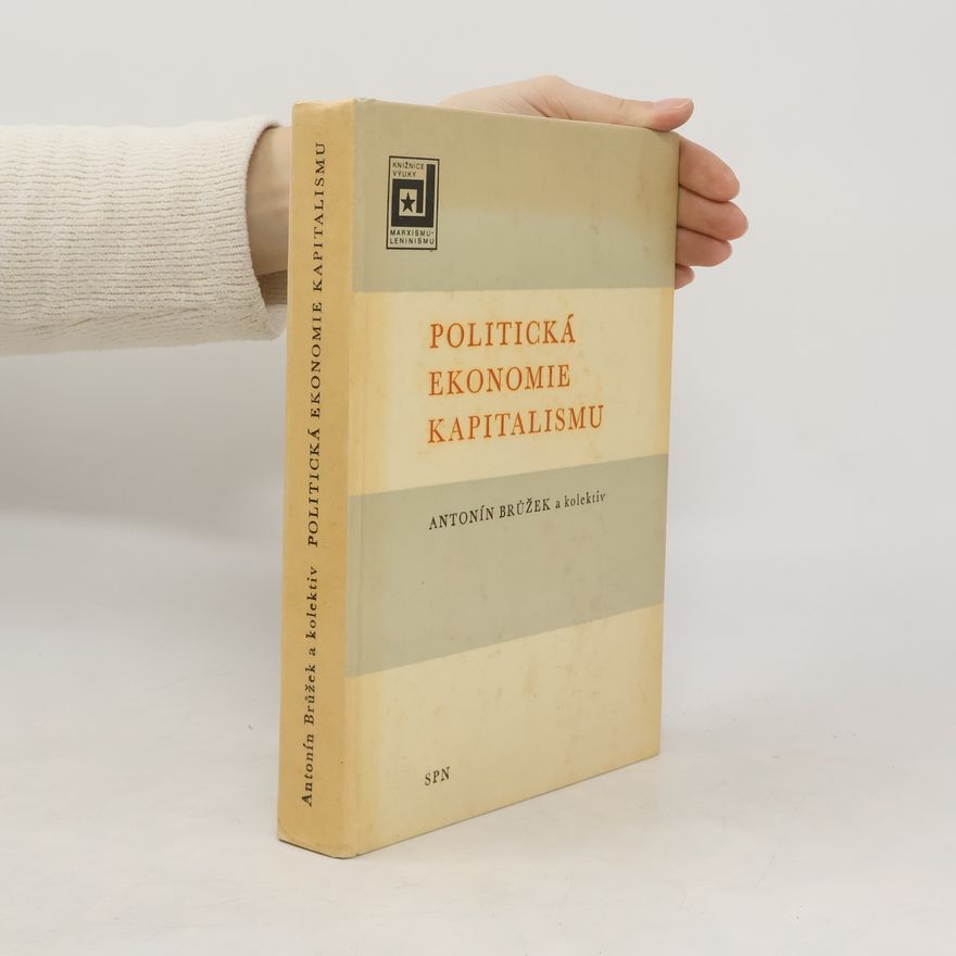 Antonín Brůžek Politická ekonomie kapitalismu