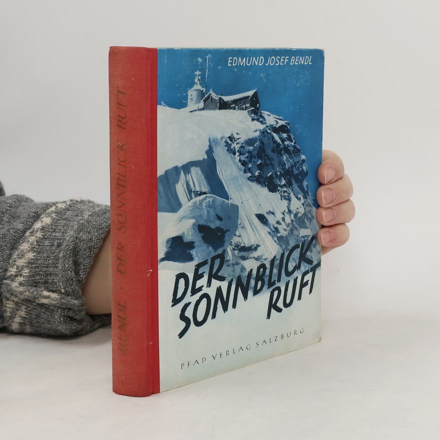 Edmund Josef Bendl Der Sonnblick ruft