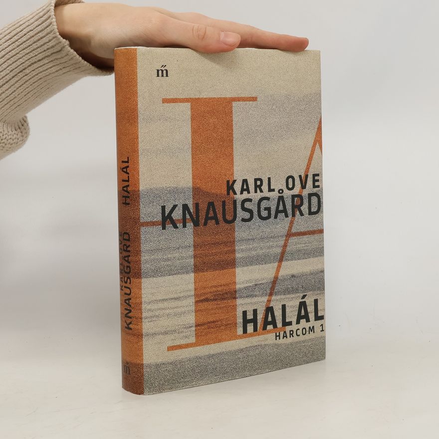 Karl Ove Knausgård Halál. Harcom 1