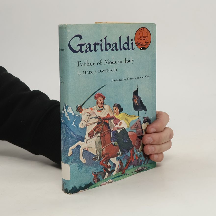 Marcia Davenport Garibaldi : Father of Modern Italy