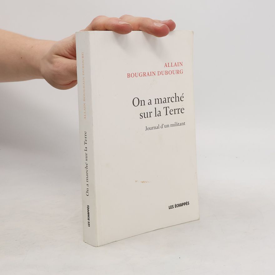 Allain Bougrain Dubourg On a marché sur la Terre