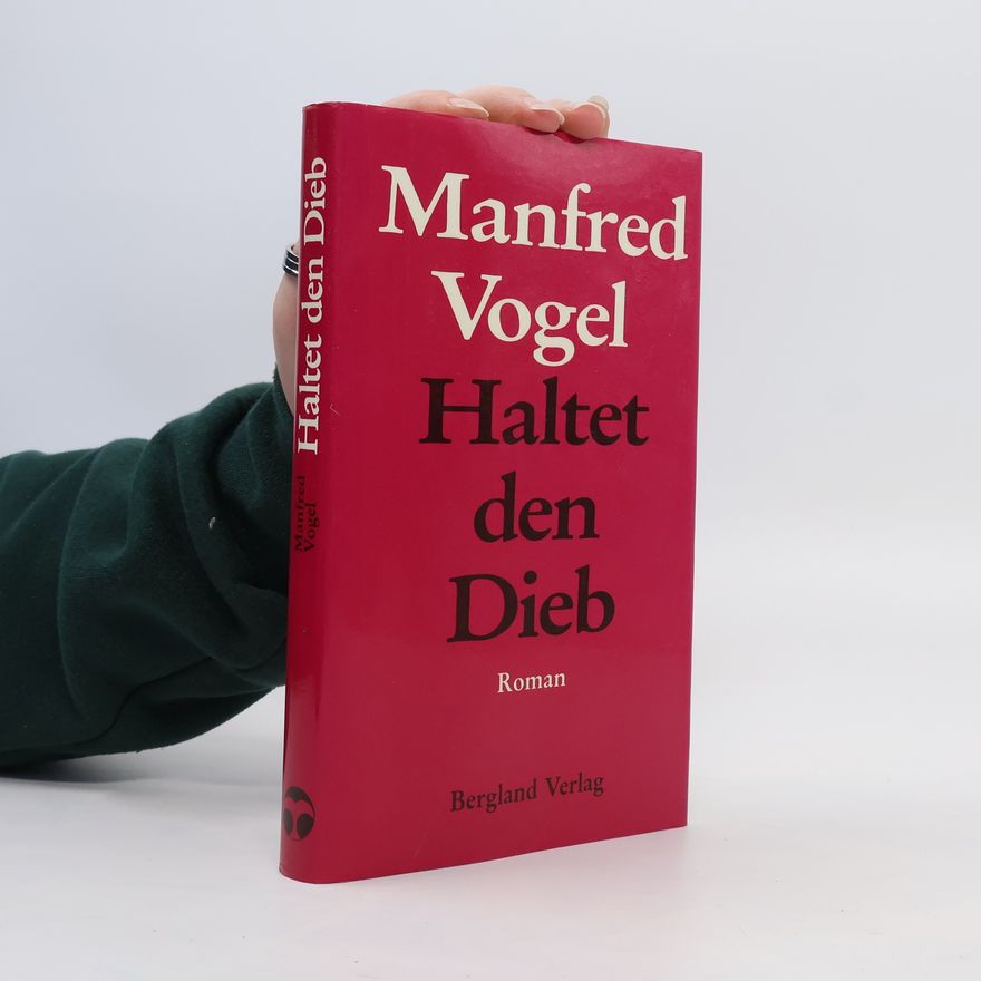 Manfred Vogel Haltet den Dieb