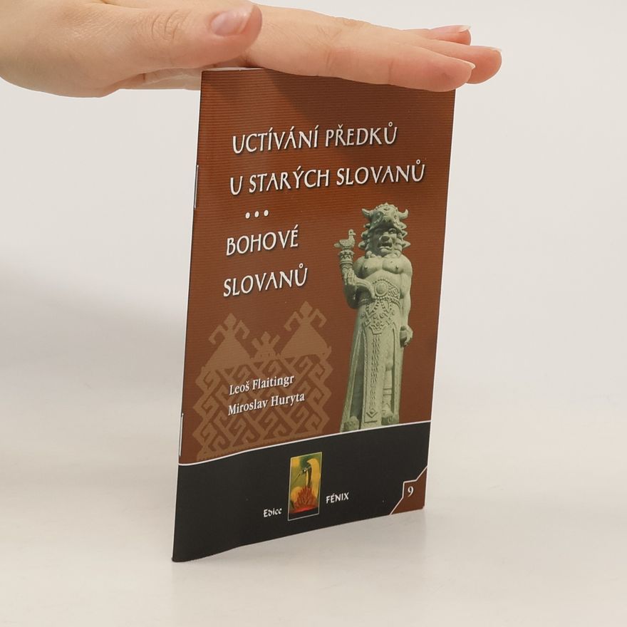 Miroslav Huryta Uctívaní předků u starých Slovanů. Bohové Slovanů