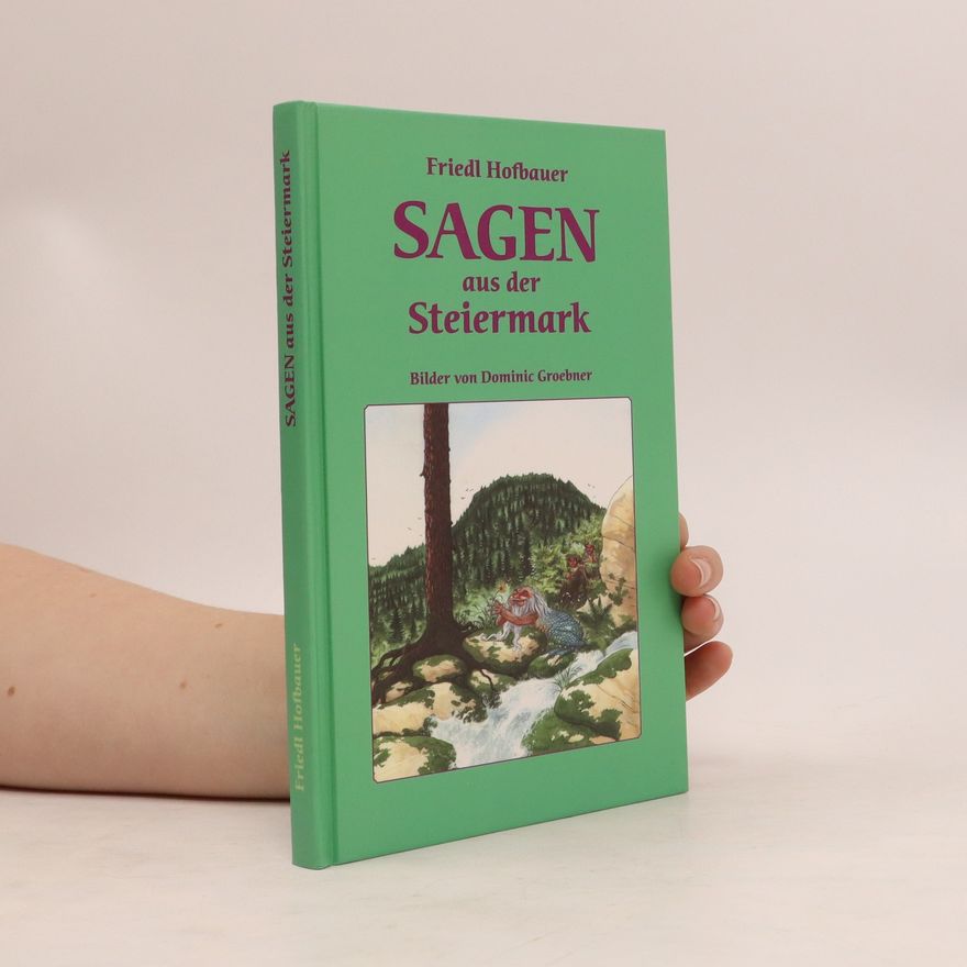 Friedl Hofbauer Sagen aus der Steiermark
