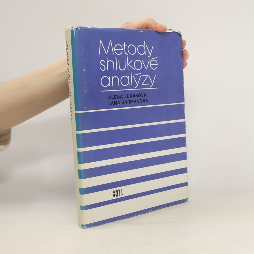 Jana Šarmanová Metody shlukové analýzy