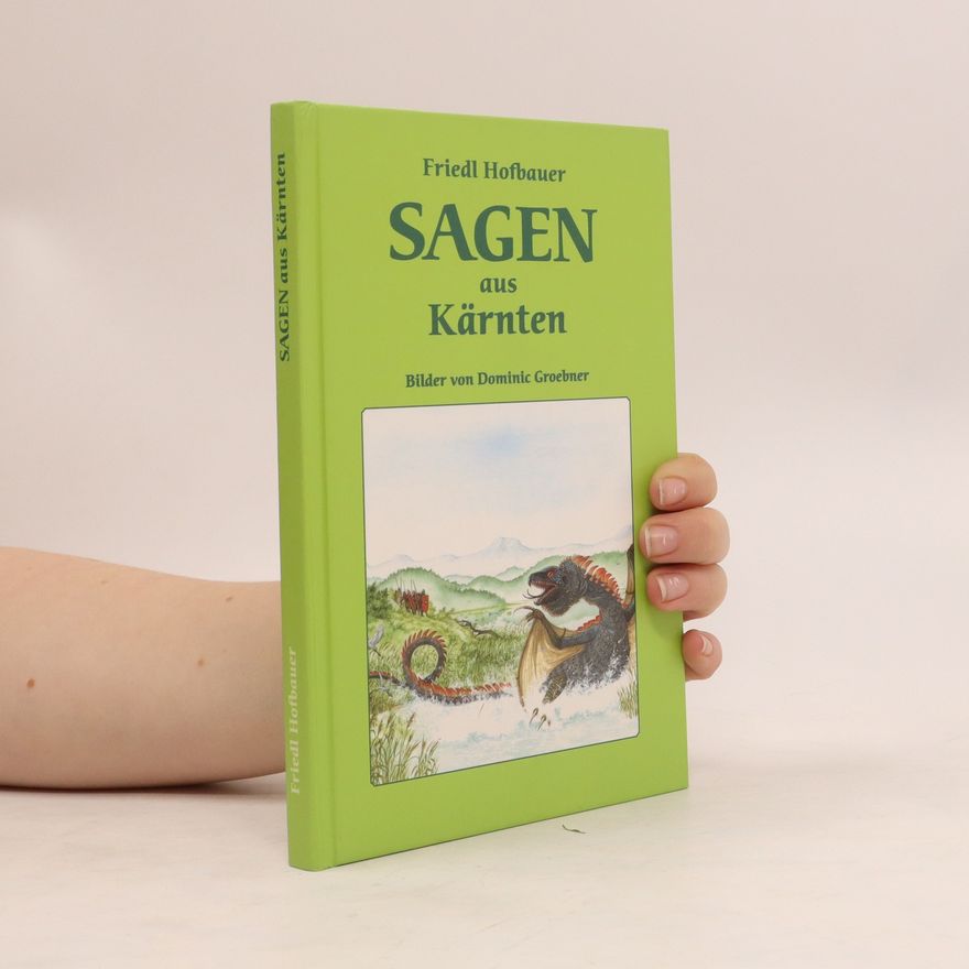 Friedl Hofbauer-Mellach Sagen aus Kärnten