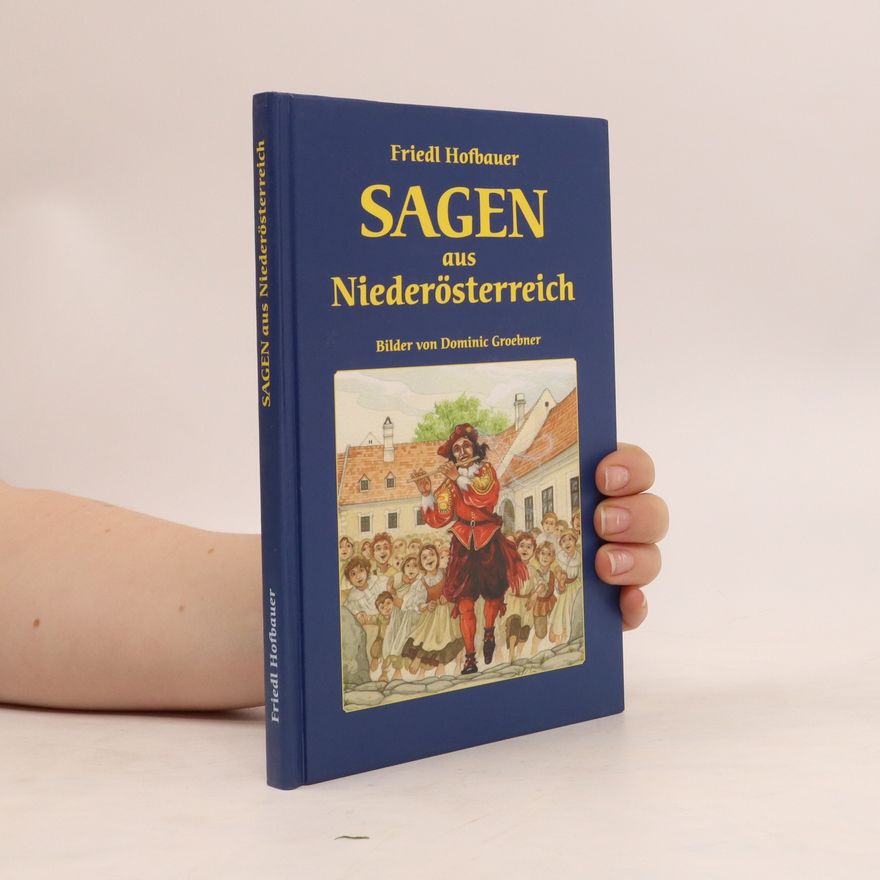 Friedl Hofbauer Sagen aus Niederösterreich