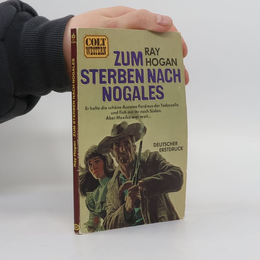 Ray Hogan Zum sterben nach Nogales