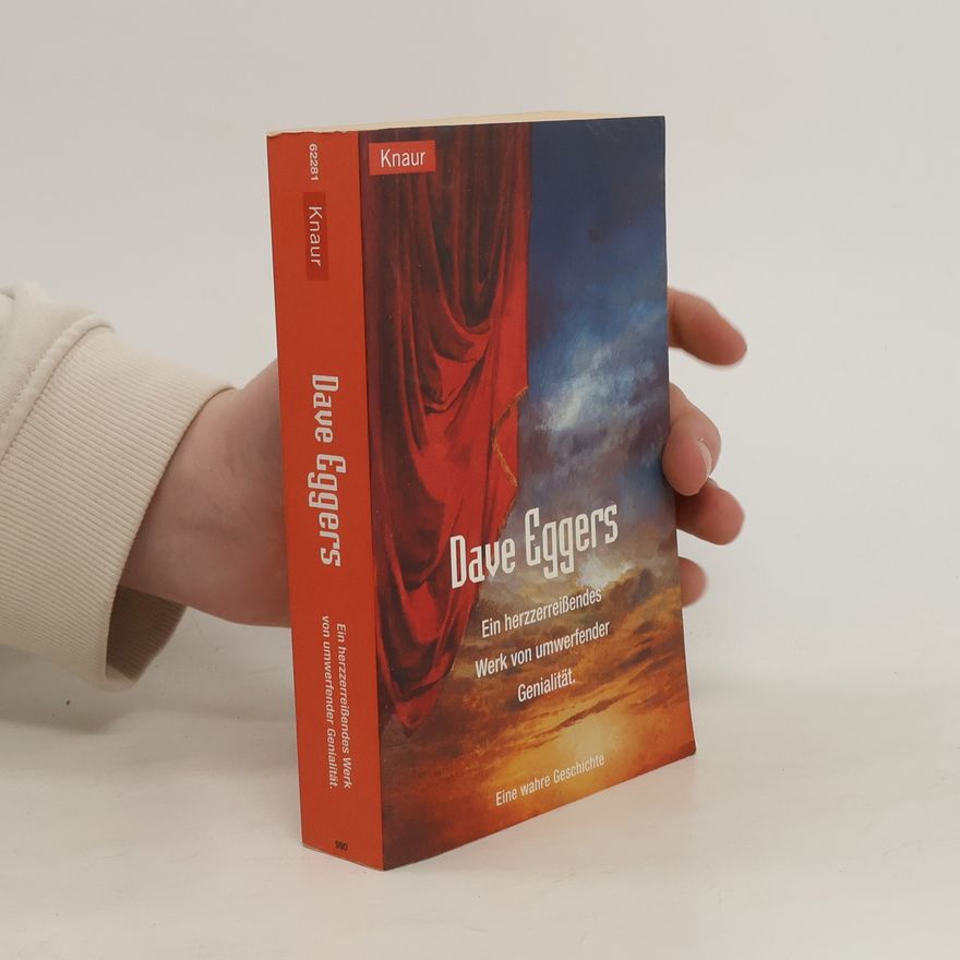 Dave Eggers Ein herzzerreissendes Werk von umwerfender Genialität