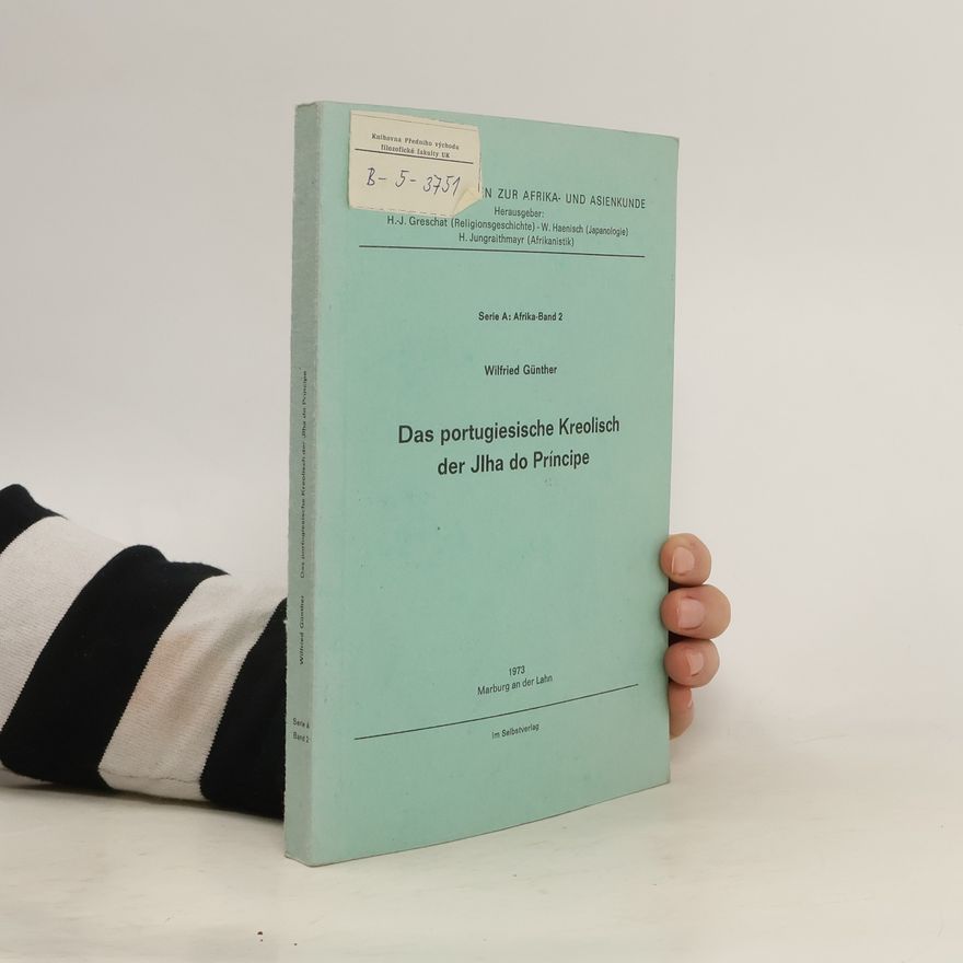 Wilfried Günther Das portugiesische Kreolisch der Ilha do Príncipe