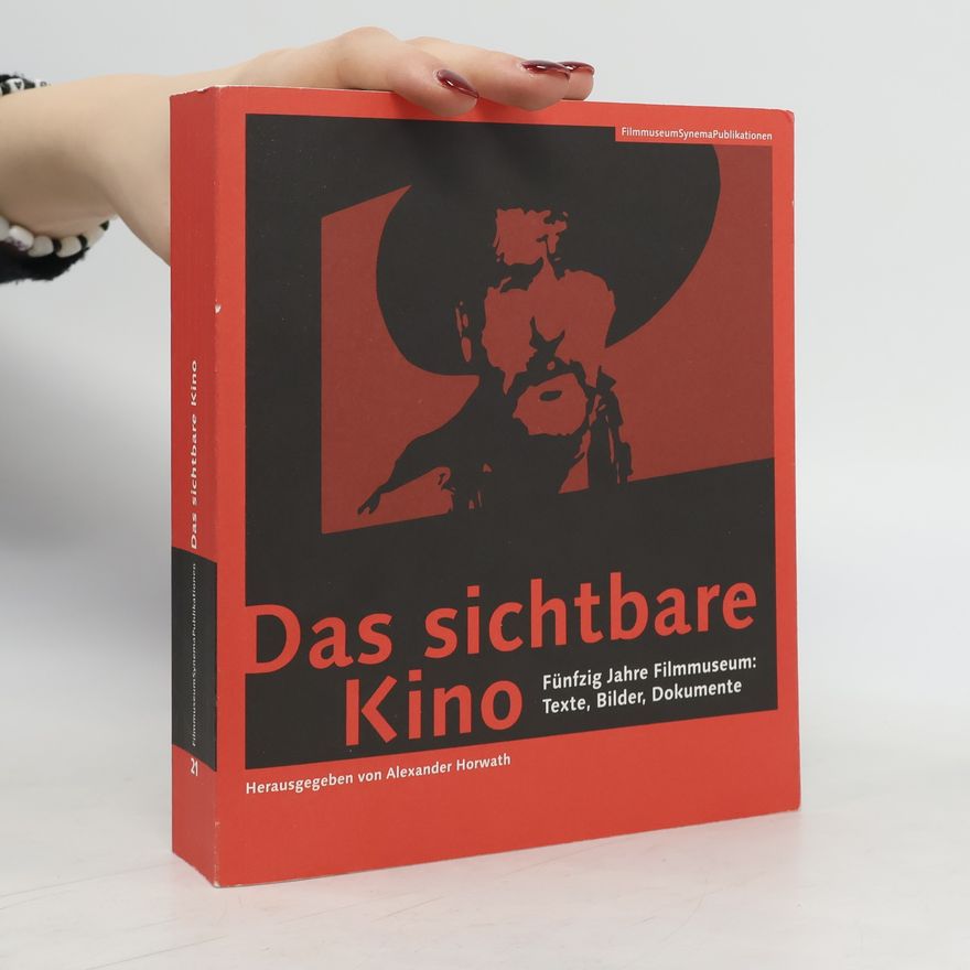 Alexander Horwath Das sichtbare Kino