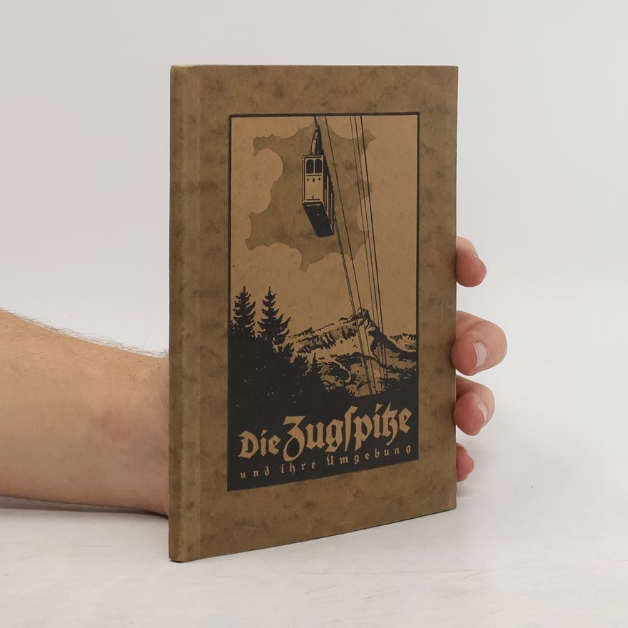 Kolektiv autorů Die Zugspitze und ihre Umgebung