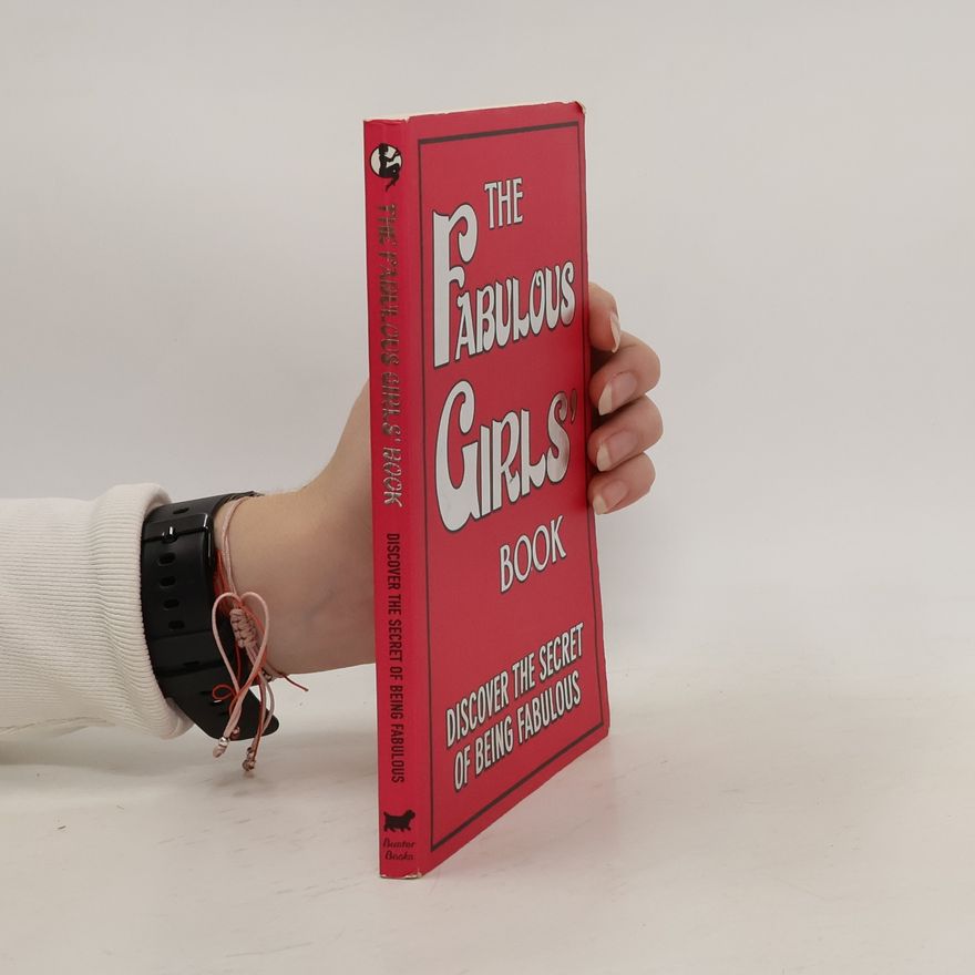 Various authors The Fabulous Girls Book: Discover the Secret of Being Fabulous