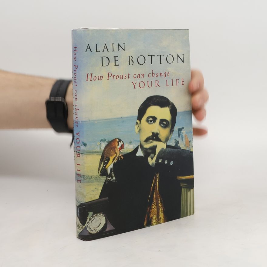 Alain de Botton How Proust Can Change Your Life