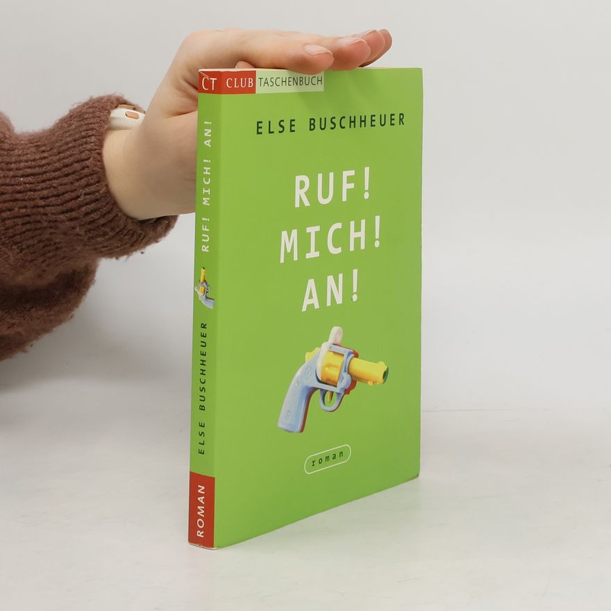 Else Buschheuer Ruf! Mich! An!