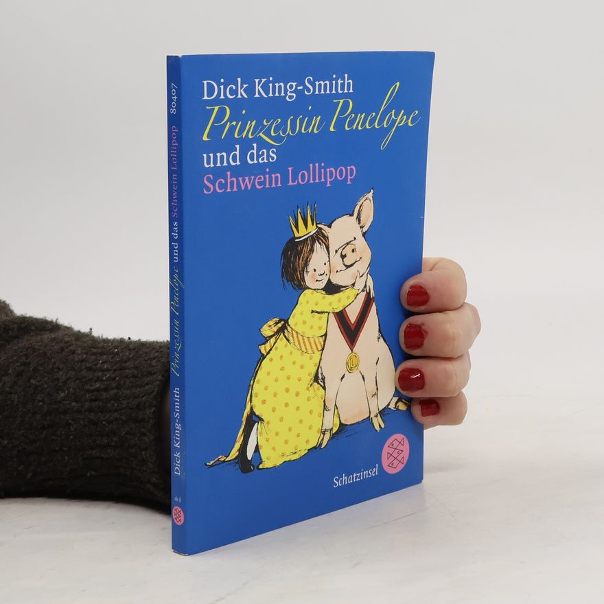 Dick King-Smith Prinzessin Penelope und das Schwein Lollipop