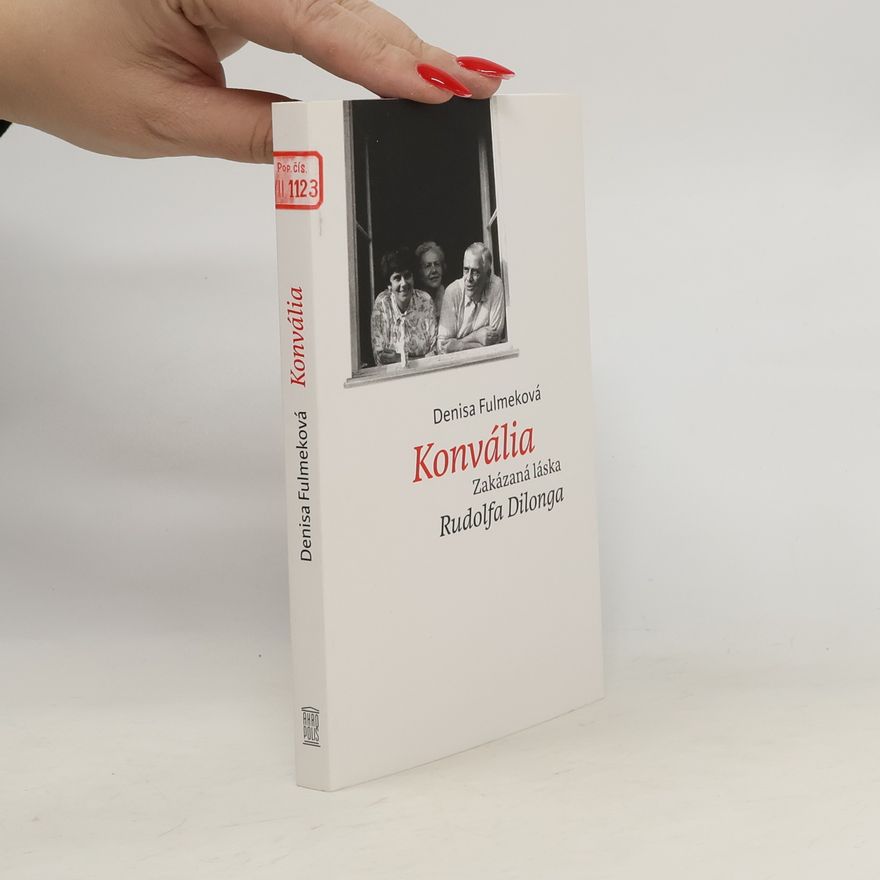 Denisa Fulmeková Konvália. Zakázaná láska Rudolfa Dilonga
