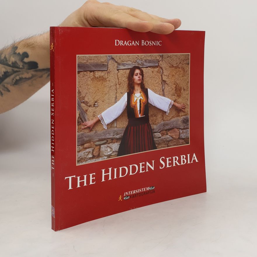 Dragan Bosnic Das verborgene Serbien