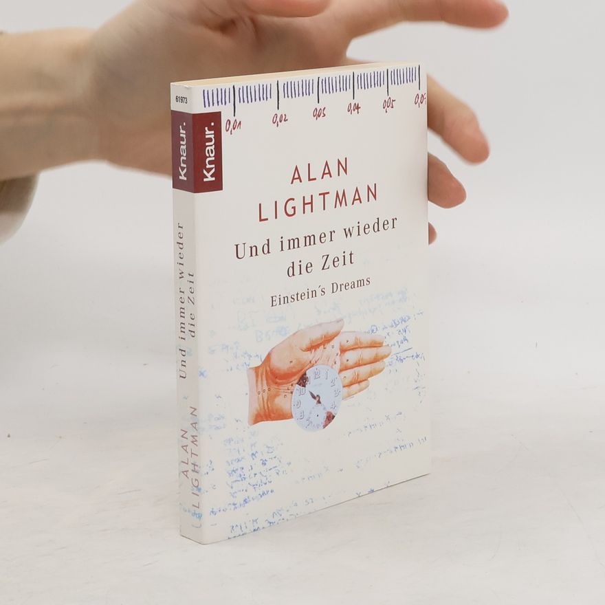 Alan P. Lightman Und immer wieder die Zeit