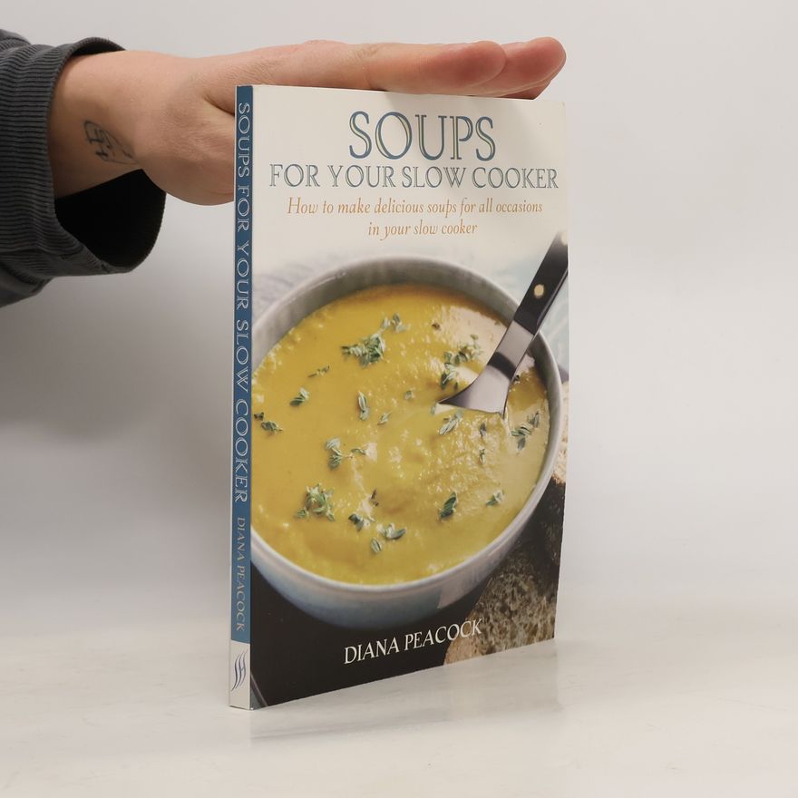 Diana Peacock Soups For Your Slow Cooker