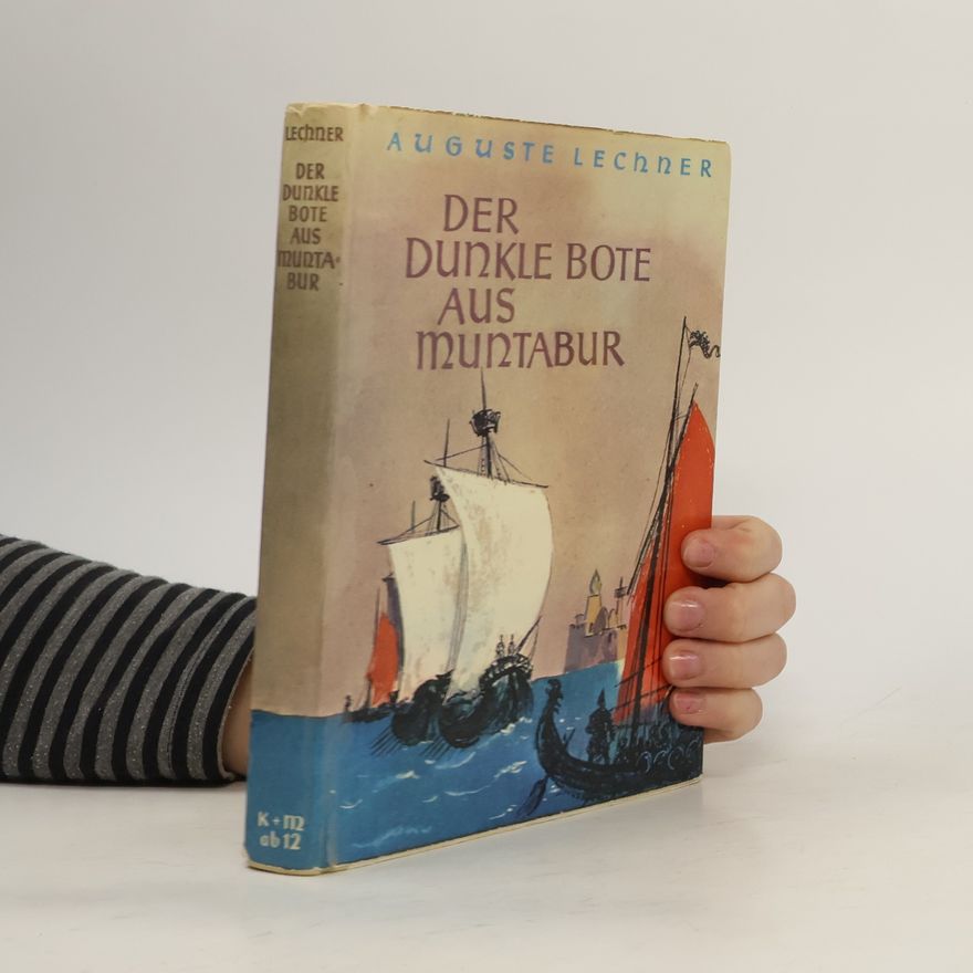 Auguste Lechner Der dunkle Bote aus Muntabur