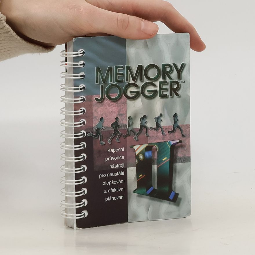 Diane S. Ritter Memory Jogger II. Kapesní průvodce nástroji pro neustálé zlepšování a efektivní plánování