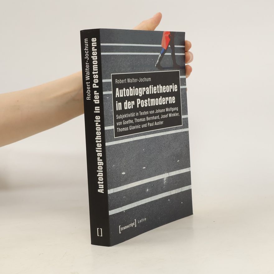 Robert Walter-Jochum Autobiografietheorie in der Postmoderne