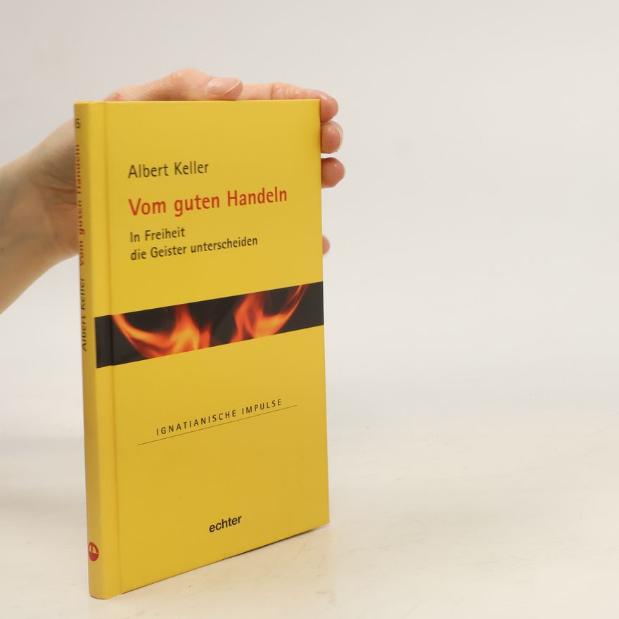 Albert Keller Vom guten Handeln