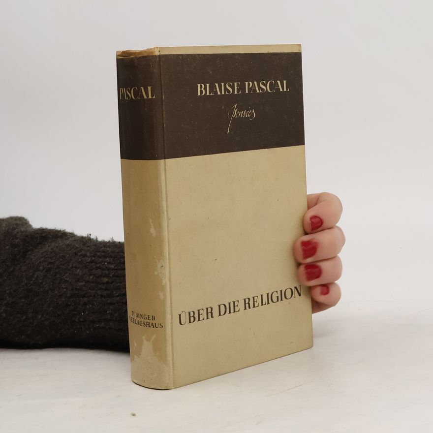 Blaise Pascal Uber die Religion