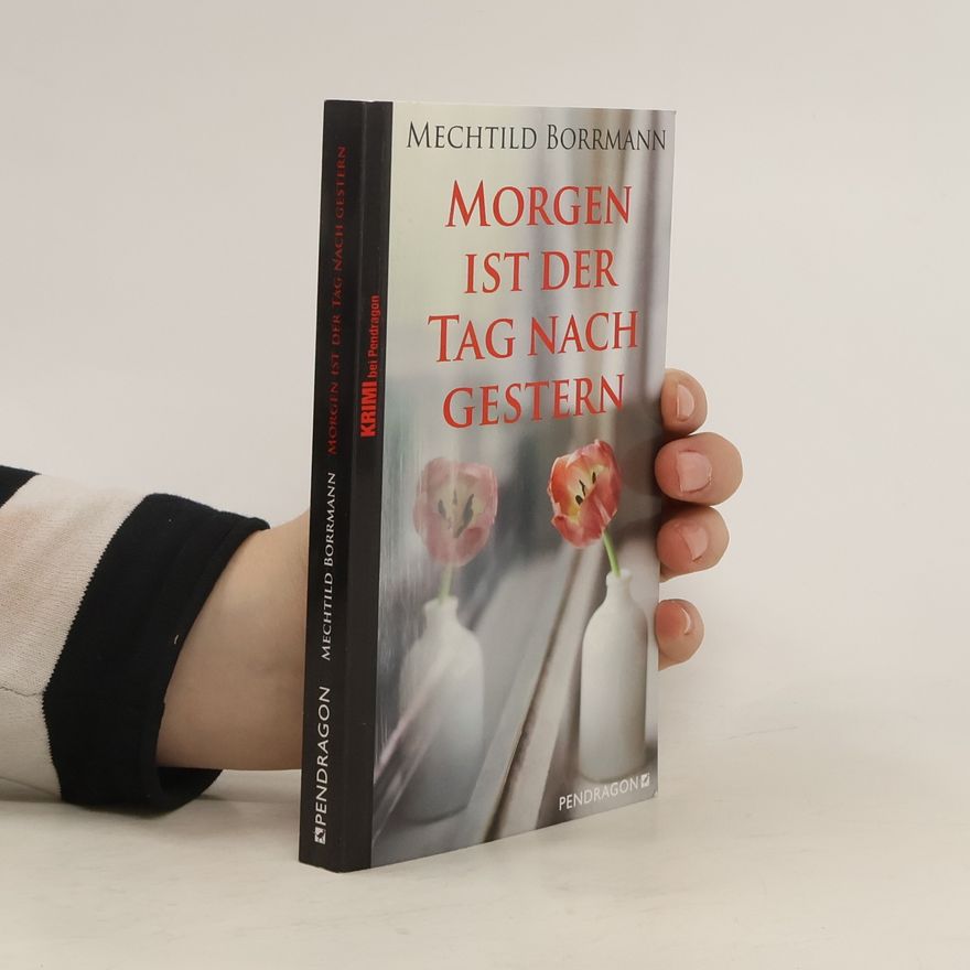 Mechtild Borrmann Morgen ist der Tag nach gestern