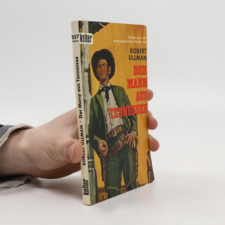 Robert Ullman Der Mann aus Tennessee
