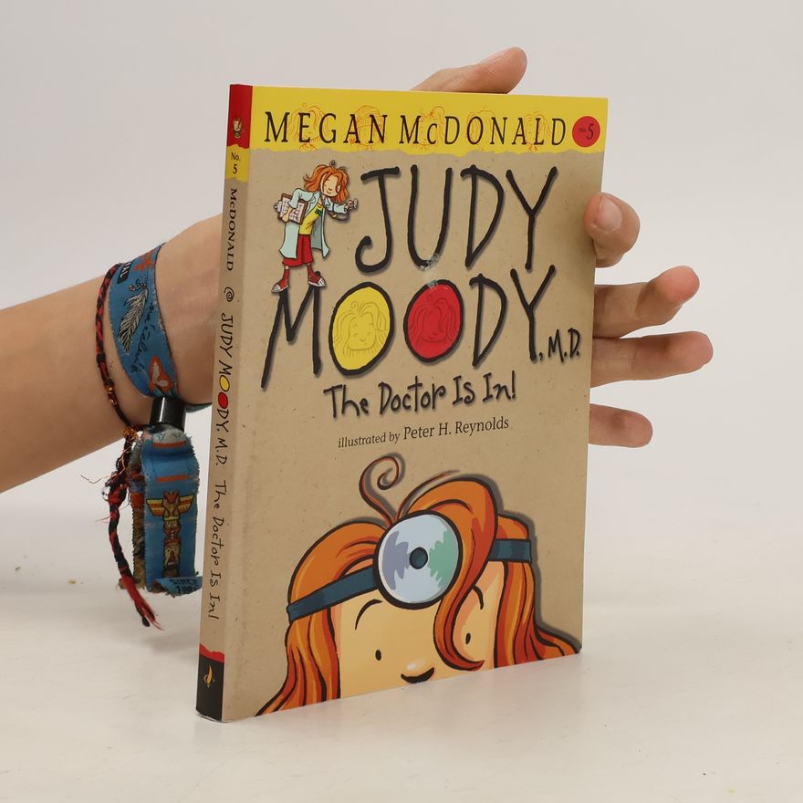 Megan McDonald Judy Moody, M.D. : The Doctor Is In!
