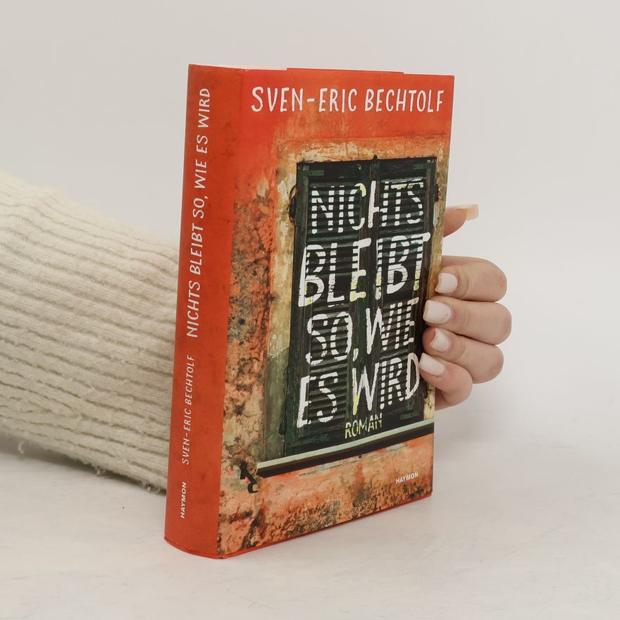 Sven Eric Bechtolf Nichts bleibt so, wie es wird