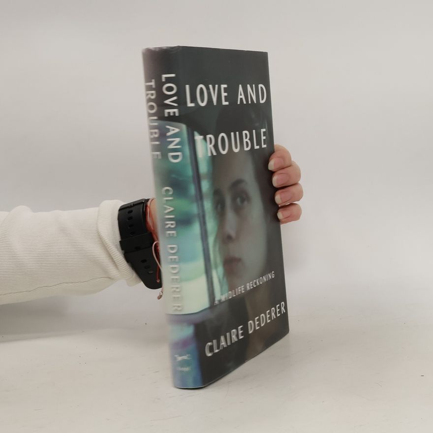 Claire Dederer Love and Trouble