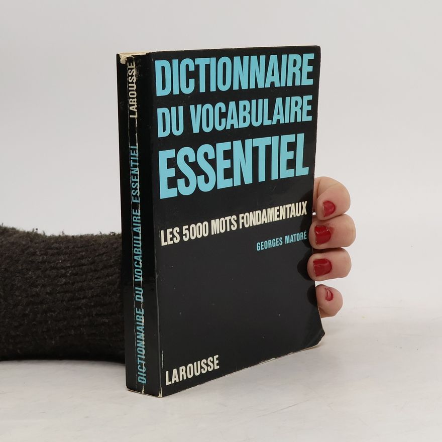 Georges Matoré Dictionnaire Du Vocabulaire Essentiel. Les 5000 Mots Fondamentaux