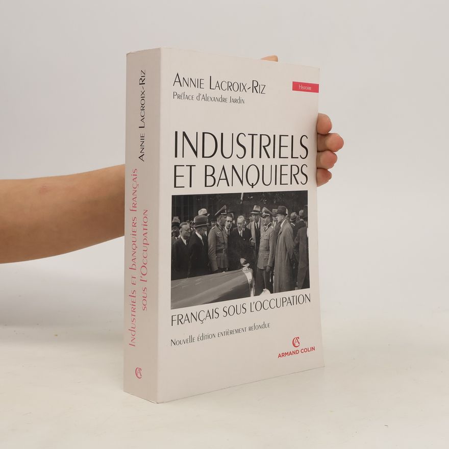 Annie Lacroix-Riz Industriels et banquiers