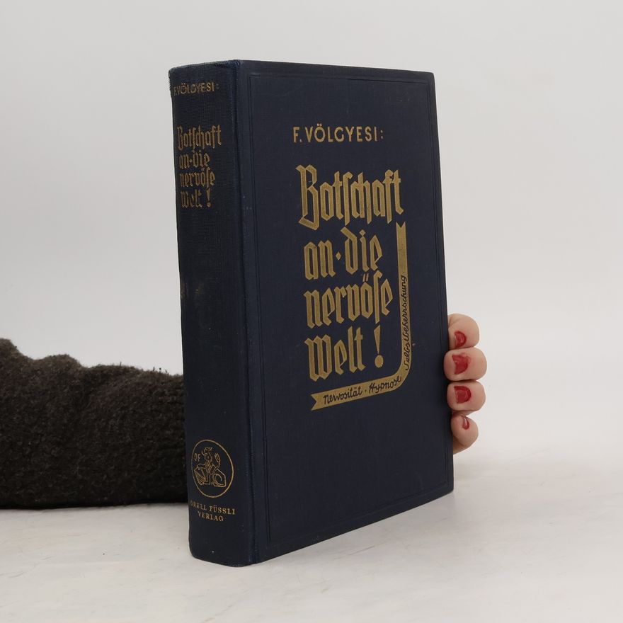 Franz Völgyesi Botschaft an die nervöse Welt!