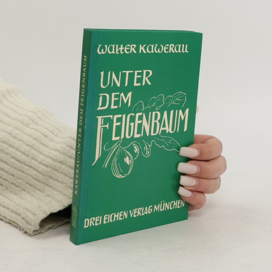 Walter Kawerau Unter dem Feigenbaum