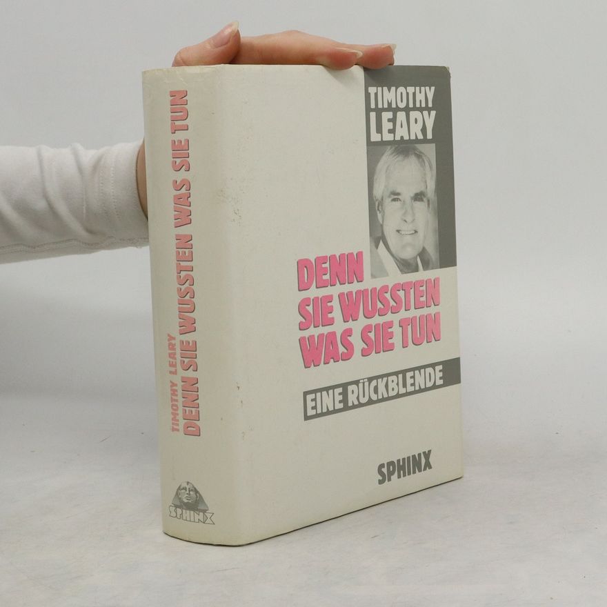 Timothy Leary Denn sie wussten, was sie tun