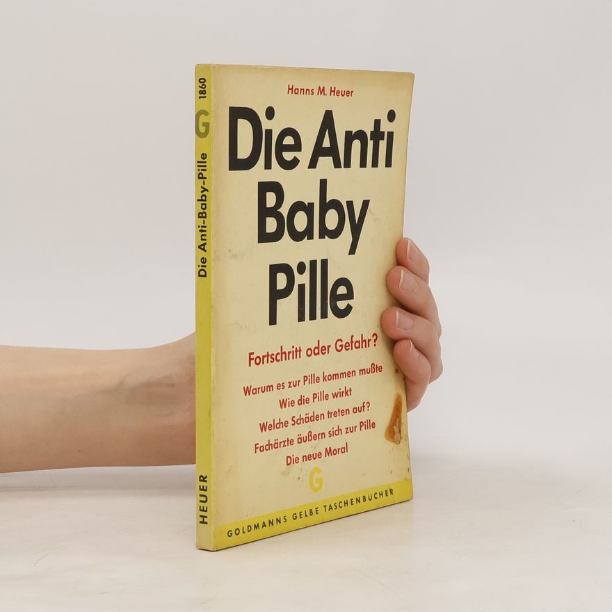 Hanns Manfred Heuer Die Anti-Baby-Pille