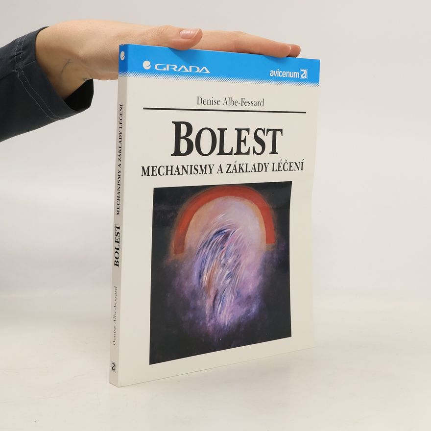 Denise Albe Fessard Bolest: Mechanismy a základy léčení