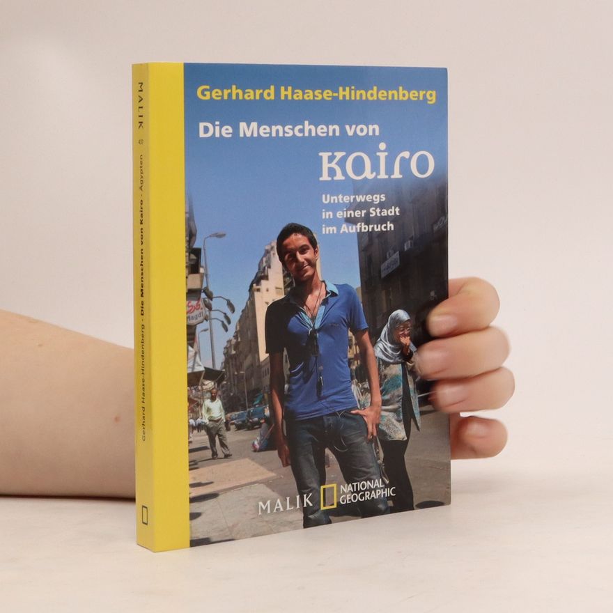 Gerhard Haase-Hindenberg Die Menschen von Kairo