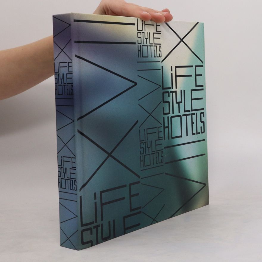 Various authors Life Style Hotels. The Book