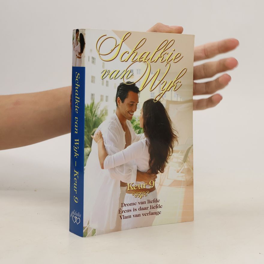Schalkie van Wyk Keur 9. Drome van liefde Érens is daar liefde Vlam van verlange
