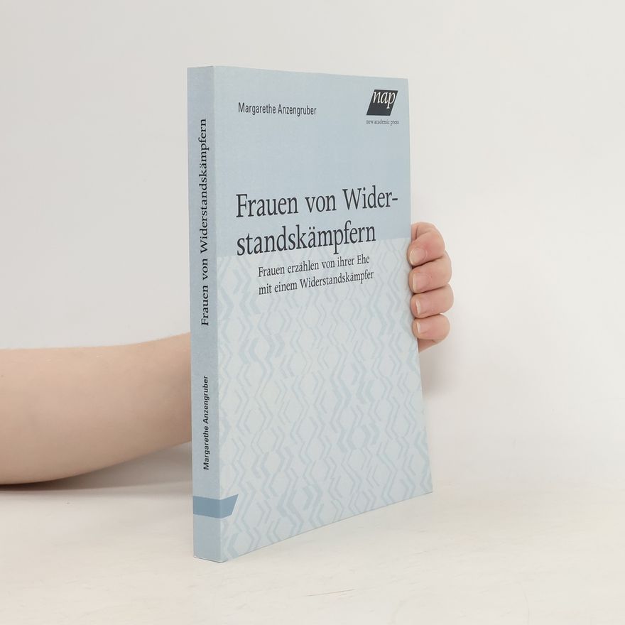 Margarethe Anzengruber Frauen von Widerstandskämpfern