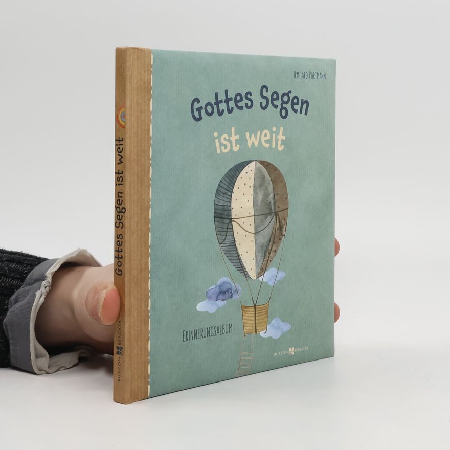 Irmgard Partmann Gottes Segen ist weit. Erinnerungs-Album zur Kommunion für Jungen und Mädchen. Modernes Erstkommunion-Album. Erinnerungs-Buch für unvergesslich schöne Momente. Butzon & Bercker