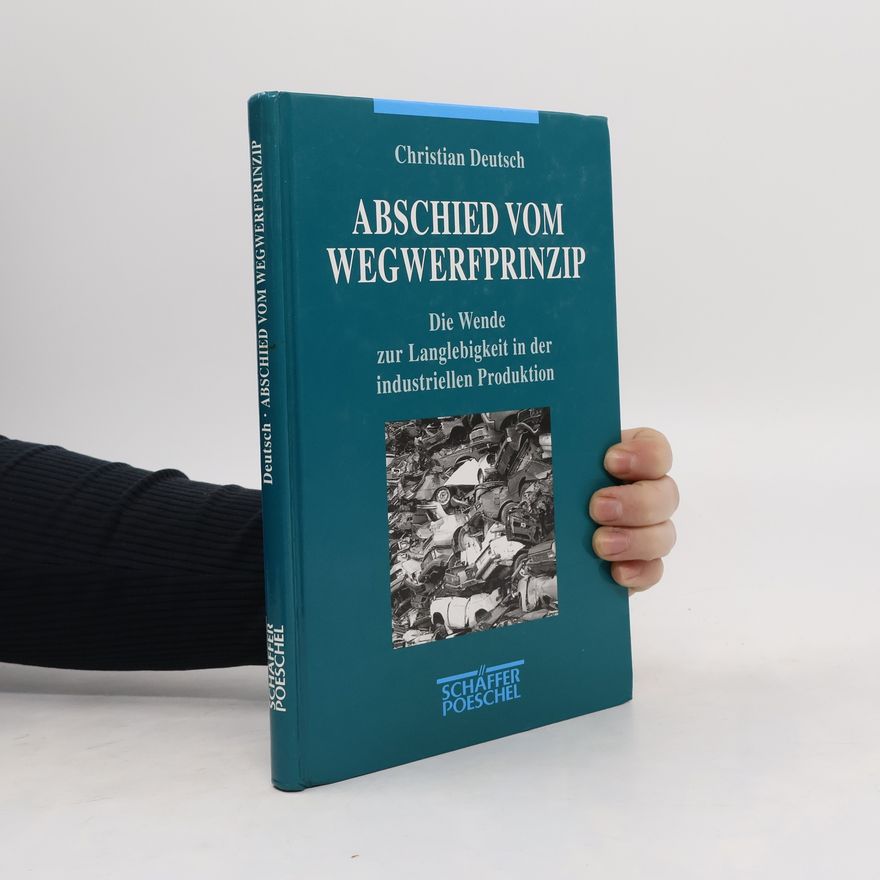 Christian Deutsch Abschied vom Wegwerfprinzip