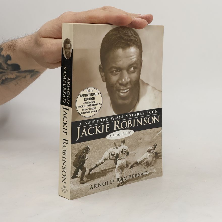 Arnold Rampersad Jackie Robinson: A Biography