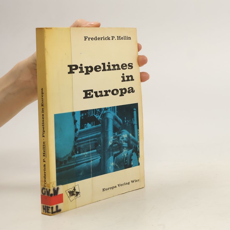 Frederick Philip Hellin Pipelines in Europa