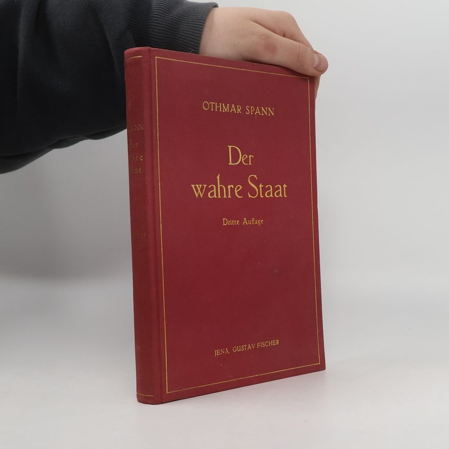 Othmar Spann Der wahre Staat